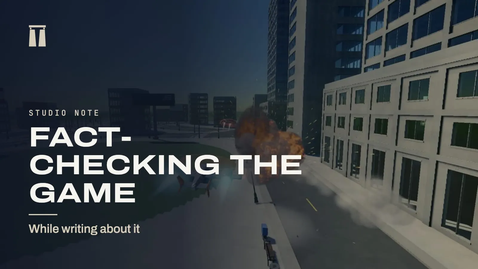 Studio note card reading Fact-checking the game, while writing about it, over a city street with a fireball beside an office tower